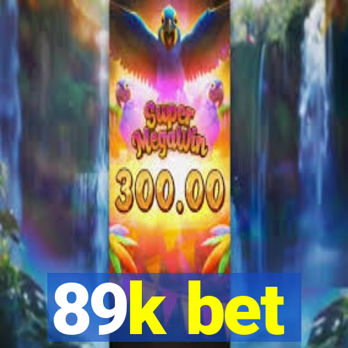 89k bet